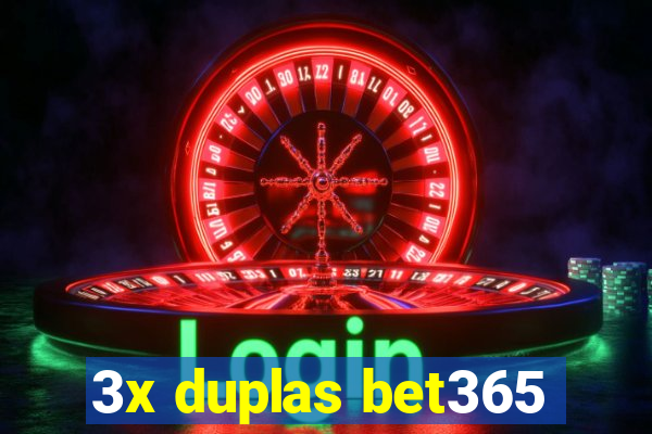 3x duplas bet365